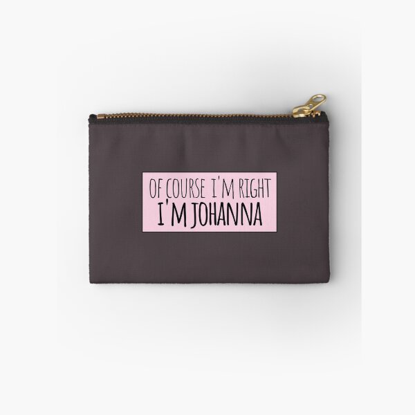 Item preview, Por supuesto que tengo razón Soy Johanna Funny Personalizado designed and sold by kindxinn.