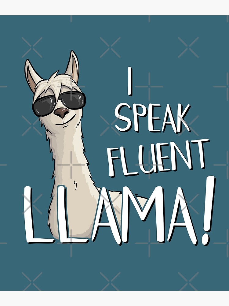 I Speak Fluent Llama Casual Chilled Llama Alpaka Fun Poster