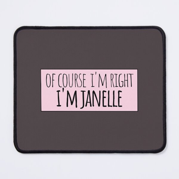 Item preview, Of Course I'm Right I'm Janelle Funny Personalized designed and sold by kindxinn.
