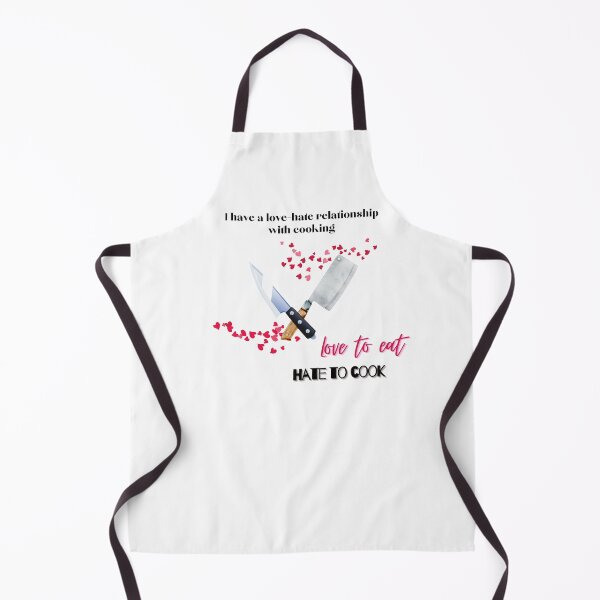 Item preview, I have a love-hate relationship with cooking. Love to eat, hate to cook. designed and sold by Osobliwe.