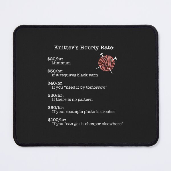 Item preview, Funny Knitter's Hourly Rate designed and sold by ManuelMQuinlan.