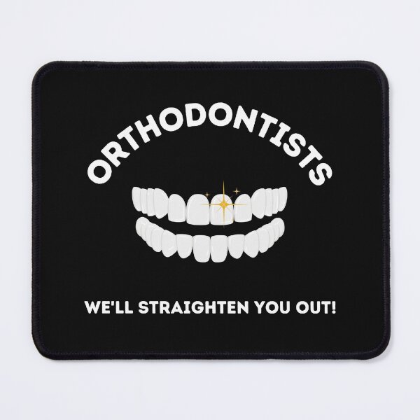 Item preview, "Orthodontists: We'll straighten you out!" design designed and sold by NecessaryGifts.
