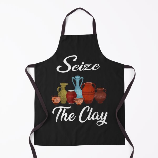 Item preview, Funny Pottery Ceramics Artist Seize The Clay Men Women designed and sold by ManuelMQuinlan.