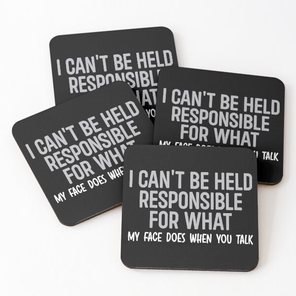 Item preview, I Can't Be Held Responsible For What My Face Does When You Talk designed and sold by diip.