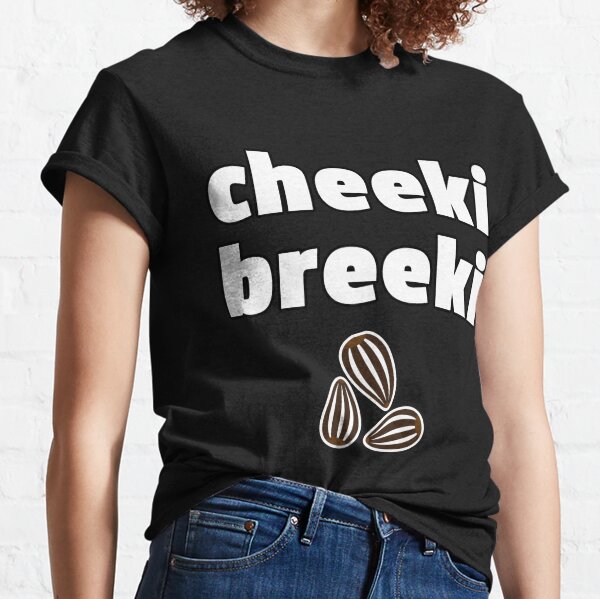 T Shirts Cheeki Breeki Redbubble