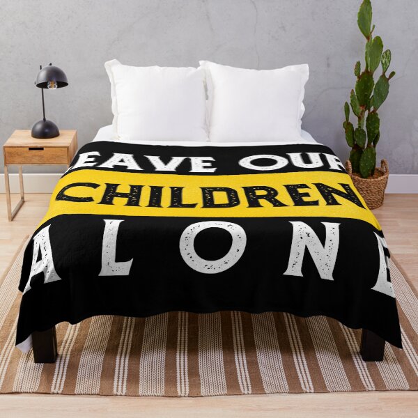 Item preview, Leave Our Children Alone designed and sold by RockBeeDesigns.