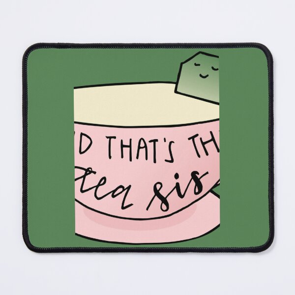 Item preview, And that's the tea sis 	 1	 designed and sold by licybphzs91.