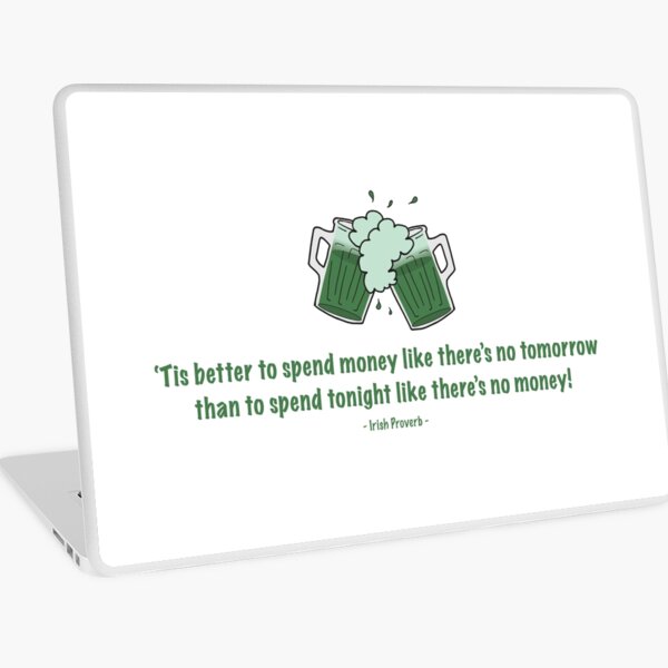 St. Patrick's Day T-shirt, Funny, Irish Proverb Laptop Skin