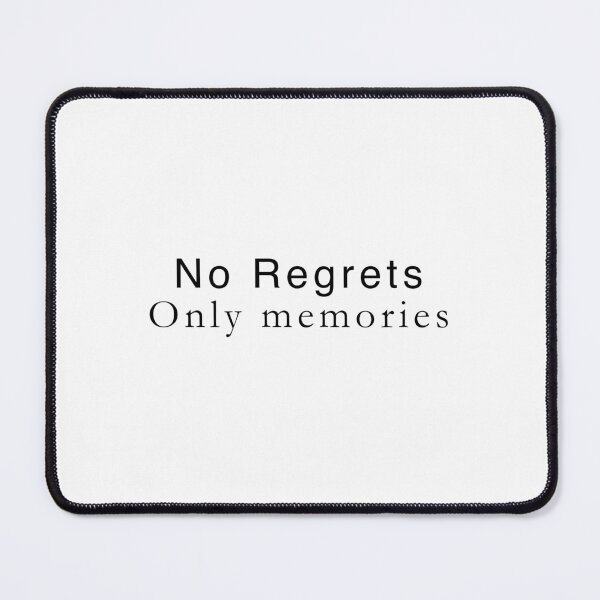 Item preview, Copy of No regrets Only memories designed and sold by TheGoatieHimself.