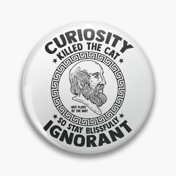Item preview, Plato Demotivational Quotes - Curiosity Killed the Cat designed and sold by CMTees.