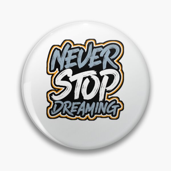 Item preview, NEVER STOP DREAMING designed and sold by VM04.