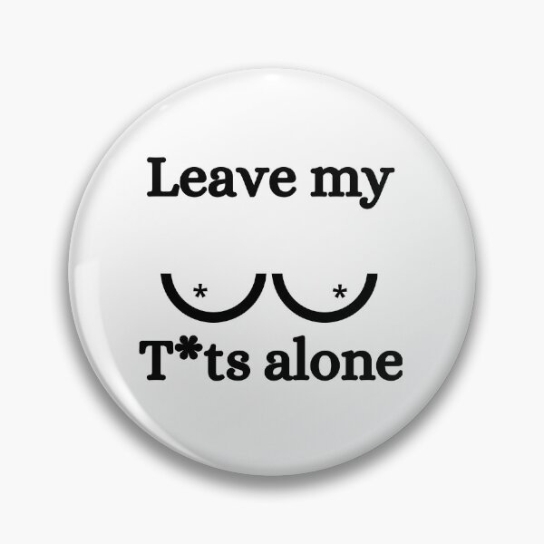 Item preview, Leave my tits alone designed and sold by sovereignok.