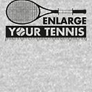 «Enlarge Your Tennis-Black» de alexMo