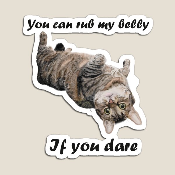 Item preview, Tabby cat You can rub my belly if you dare designed and sold by aurwol.