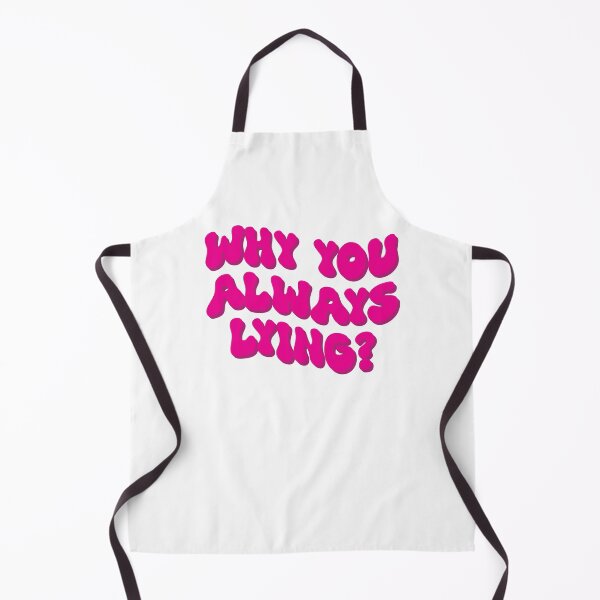 Item preview, Why you always lying?? designed and sold by AndromedaWeb.