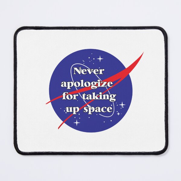 Item preview, Never Apologize For Taking Up Space NASA Inspired Affirmation Logo 1/2 designed and sold by armontheroad.