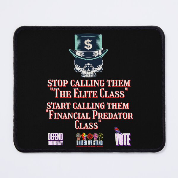 Item preview, PMD01003 Progressive Movement Designs Finaincial Predator Class billionaire skull protest design shows you support democracy and economic justice for Progressives Democrats Independents Socialists designed and sold by ProgressiveLeft.