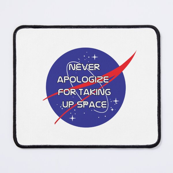 Item preview, Never Apologize For Taking Up Space NASA Inspired Affirmation Logo 2/2 designed and sold by armontheroad.
