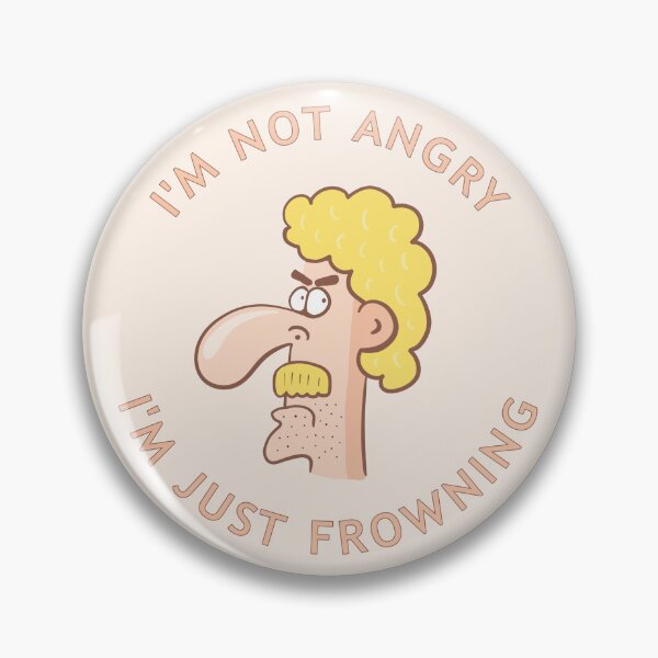 Item preview, I'm Not Angry I'm Just Frowning - Says Macho designed and sold by SomeDoodles.