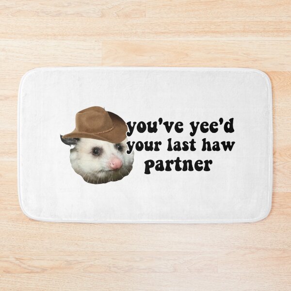 Item preview, Cowboy Possum, You've yee'd your last haw partner, Possum memes, Funny cute opossum designed and sold by FantaztikGifts.