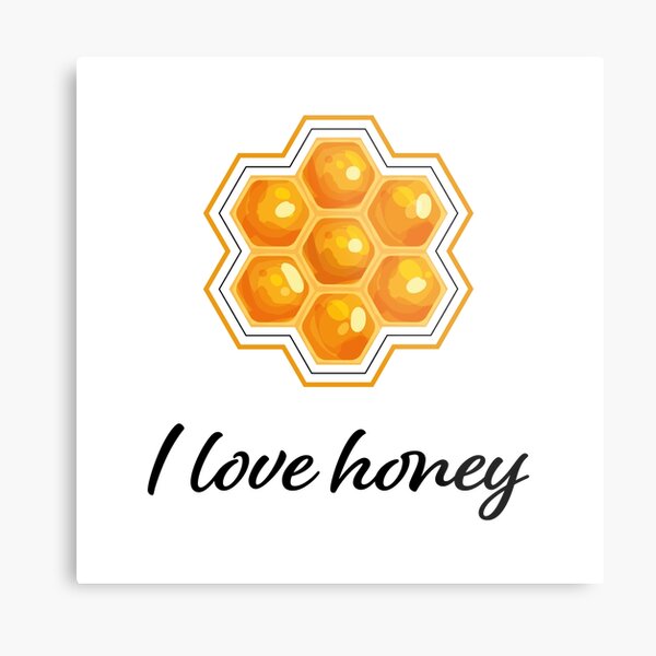 I Love Honey Metal Prints for Sale