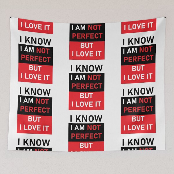 Item preview, funny motive quote I AM NOT PERFECT BUT I LOVE IT designed and sold by MortalRight.