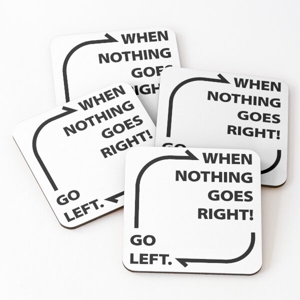Item preview, funny motive quote when nothing goes right go left designed and sold by MortalRight.