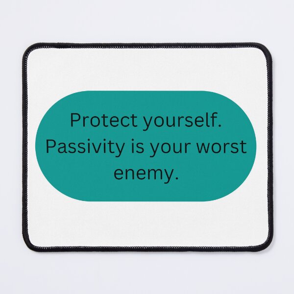 Item preview, Protect yourself. Passivity is your worst enemy. v.2 designed and sold by Sunflower5576.
