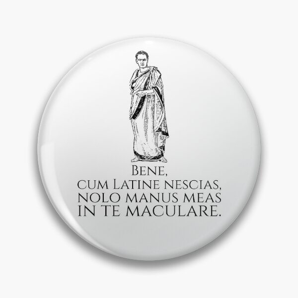 Item preview, Classical Latin - Well, if you don't understand plain Latin, I'm not going to dirty my hands on you. designed and sold by Styrman.