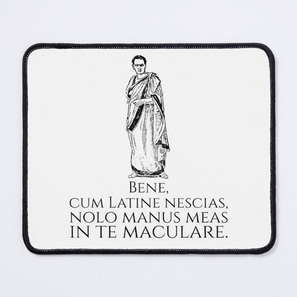 Item preview, Classical Latin - Well, if you don't understand plain Latin, I'm not going to dirty my hands on you. designed and sold by Styrman.
