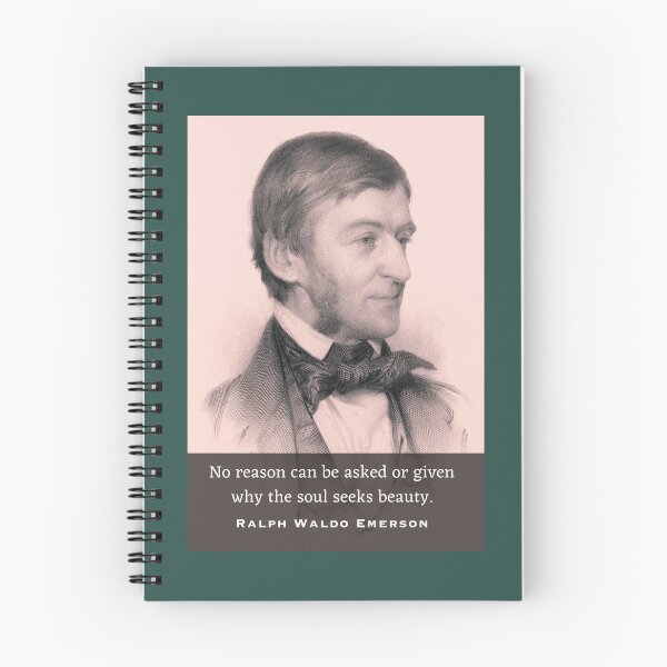 Item preview, Ralph Waldo Emerson portrait and quote: No reason can be asked or given why the soul seeks beauty. designed and sold by artbleed.