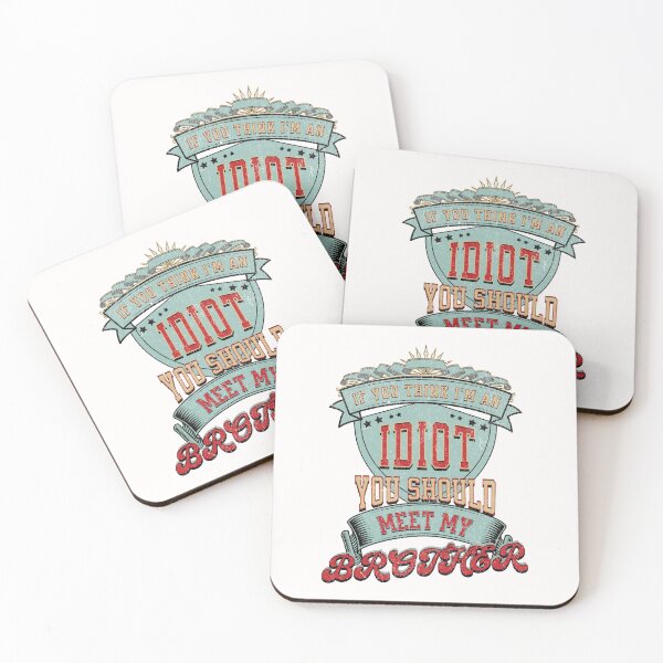 Item preview, If You Think I'm An Idiot You Should Meet My Brother designed and sold by Affyboss6.