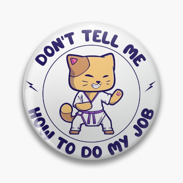 Item preview, Don't tell me how to do my job designed and sold by fashion-label.