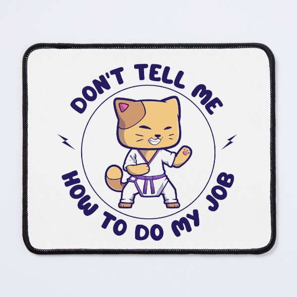 Item preview, Don't tell me how to do my job designed and sold by fashion-label.
