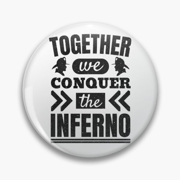 Item preview, Together we conquer the inferno, Fire Fighters designed and sold by Alterock Designs.