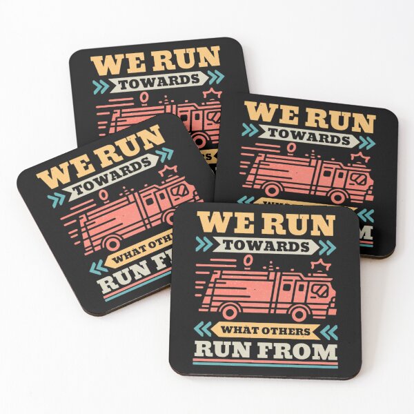 Item preview, We run towards what others run from, Fire Fighters designed and sold by Alterock Designs.