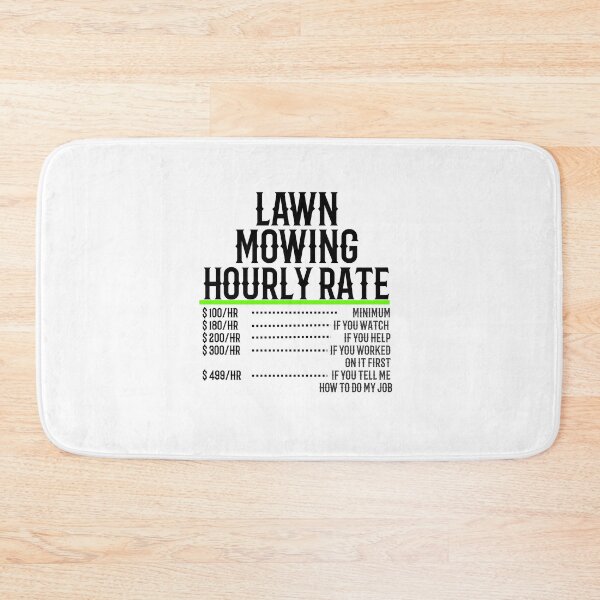 Item preview, Lawn Mowing Hourly Rate designed and sold by TeesYouWant.