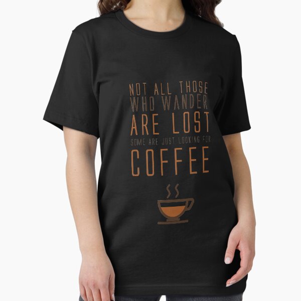 Artikel-Vorschau von Nicht alle, die wandern verloren sind Einige suchen nur nach Kaffee, designt und verkauft von catcatcatlife.