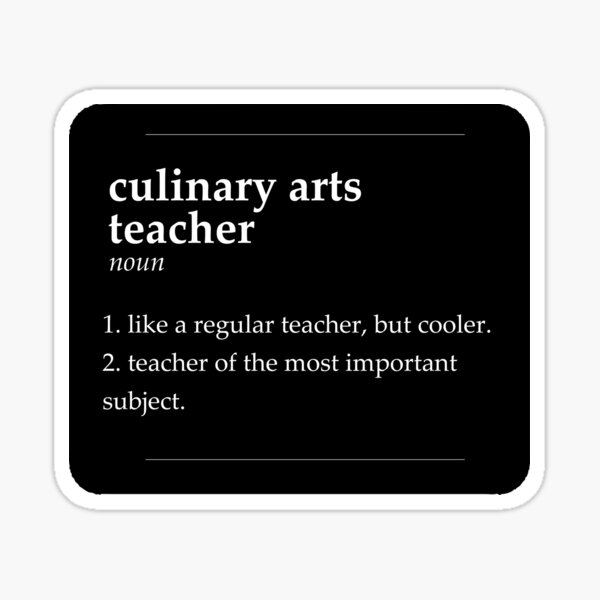 Item preview, Culinary Arts Teacher Definition designed and sold by DasaiArt.