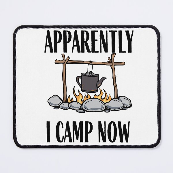 Item preview, Apparently I camp now - Funny Camping Quote designed and sold by unique things.