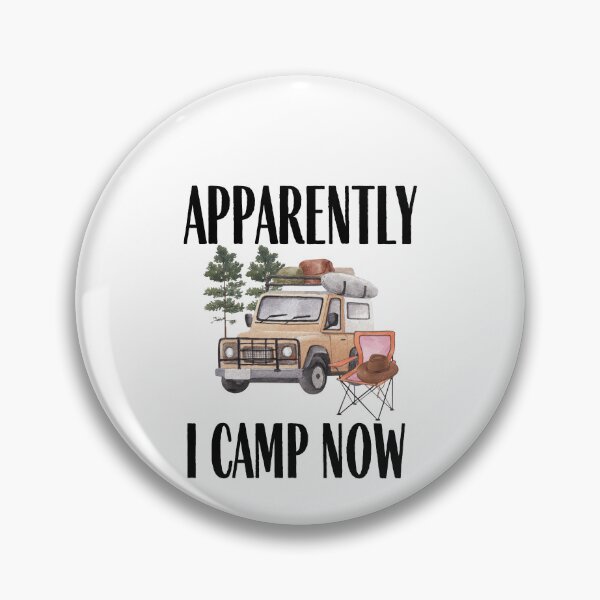 Item preview, Apparently I camp now  - Funny Camping Quote designed and sold by unique things.