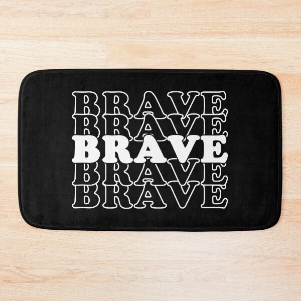 Item preview, Brave Brave Brave designed and sold by ClaudiaFlores.