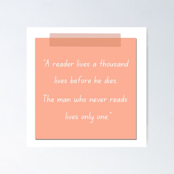 Item preview, A reader lives a thousand lives before he dies. The man who never reads lives only one designed and sold by KWZCreates.