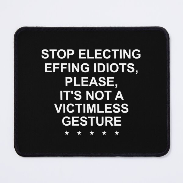 Item preview, Stop electing effing idiots white designed and sold by Politics-Corner.