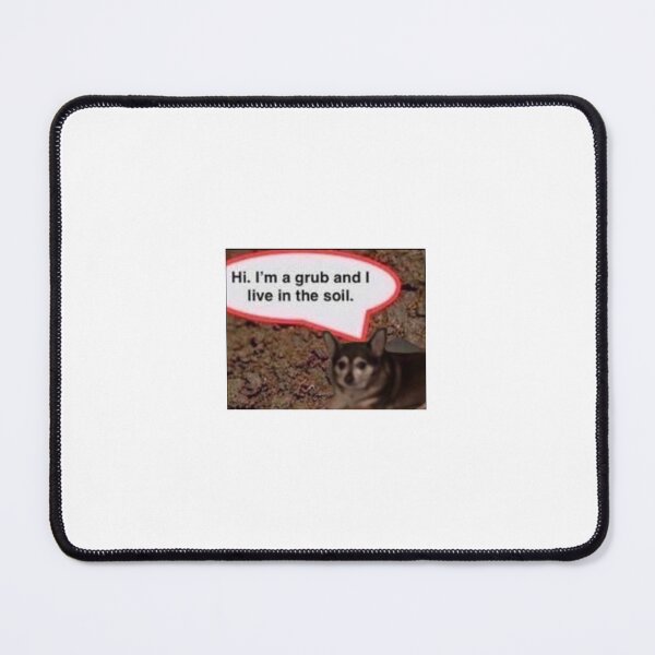 Item preview, Hi I'm A Grub And I Live In The Soil Chihuahua designed and sold by casserolestan.