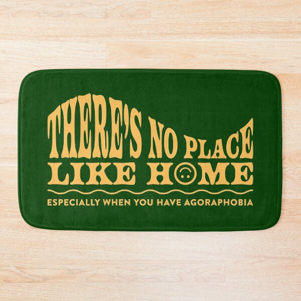 Item preview, There's No Place Like Home - Agoraphobia designed and sold by Jselz.