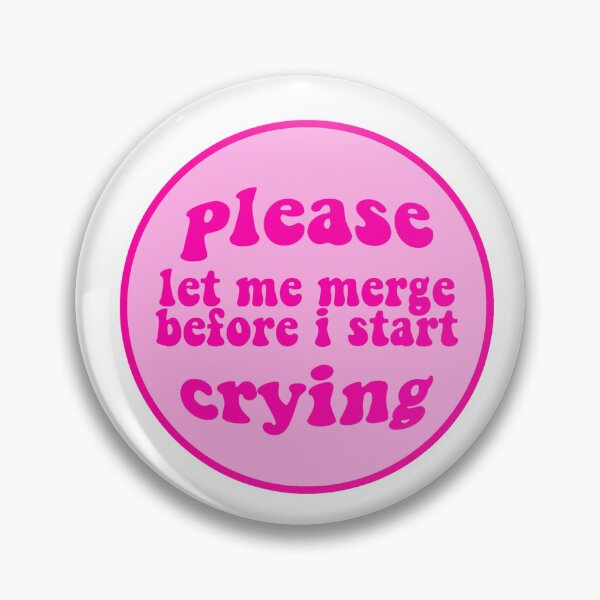 Item preview, Let Me Merge Before I Cry designed and sold by tomefromme.