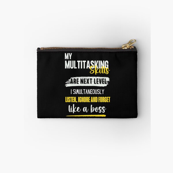 Item preview, My Multitasking Skills Are Next Level: I Simultaneously Listen, Ignore and Forget Like A Boss- Funny Quote designed and sold by Heartee.