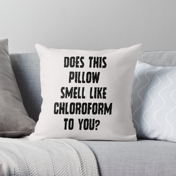 Smell Like Chloroform Square Pillow, Funny Pillow, Horror Fan Gifts,  Inappropriate Pillows 