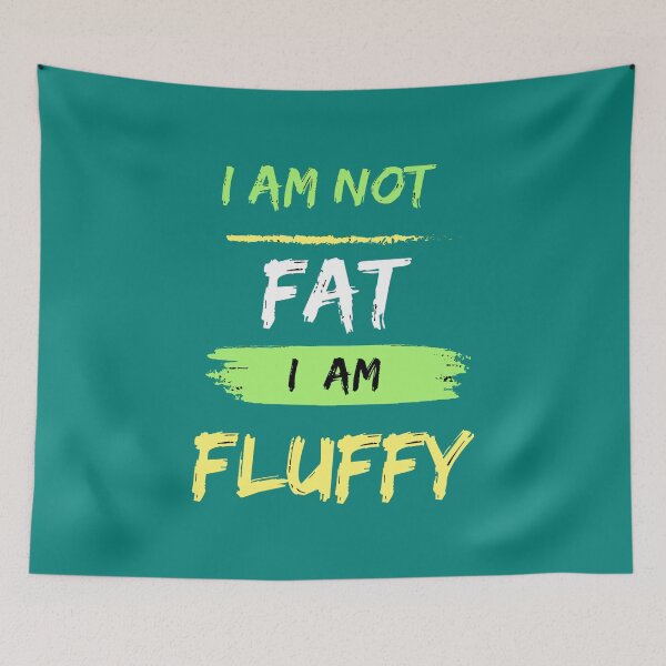 Item preview, Empowering Self-Love with the “I Am Not Fat I Am Fluffy”  designed and sold by innovoart.